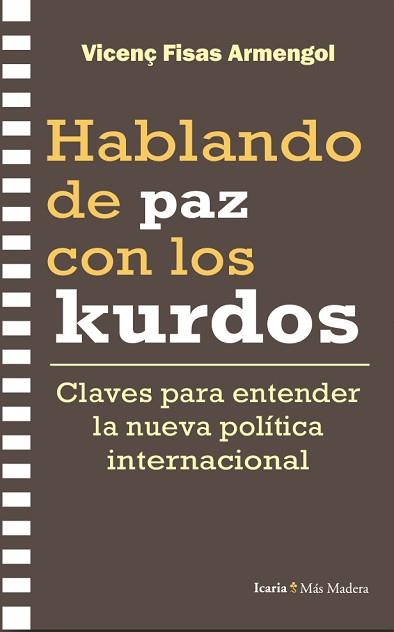 HABLANDO DE PAZ CON LOS KURDOS | 9788410328969 | FISAS ARMENGOL, VICENÇ | Llibreria L'Illa - Llibreria Online de Mollet - Comprar llibres online