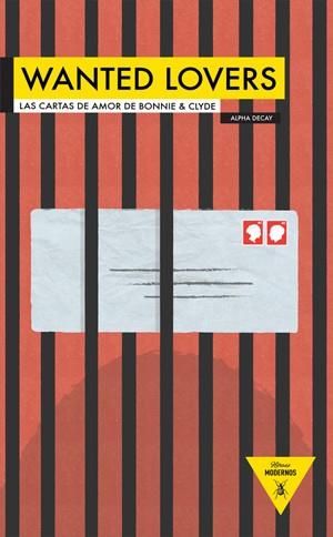 WANTED LOVERSLAS CARTAS DE AMOR DE BONNIE & CLYDE | 9788492837021 | PARKER, BONNIE/CHESTNUT BARROW, CLYDE | Llibreria L'Illa - Llibreria Online de Mollet - Comprar llibres online