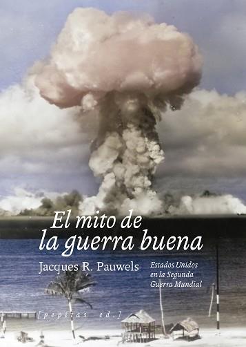 MITO DE LA GUERRA BUENA, EL | 9788410476301 | PAUWELS, JACQUES R. | Llibreria L'Illa - Llibreria Online de Mollet - Comprar llibres online
