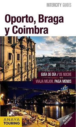 OPORTO BRAGA Y COIMBRA | 9788499356211 | POMBO, ANTÓN/DÍEZ, VÍCTOR/HERNÁNDEZ COLORADO, ARANTXA/VÁZQUEZ SOLANA, GONZALO | Llibreria L'Illa - Llibreria Online de Mollet - Comprar llibres online