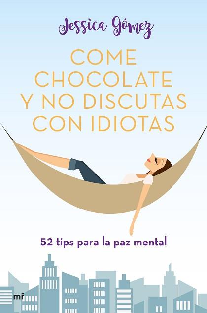 COME CHOCOLATE Y NO DISCUTAS CON IDIOTAS | 9788427046115 | GÓMEZ, JESSICA | Llibreria L'Illa - Llibreria Online de Mollet - Comprar llibres online