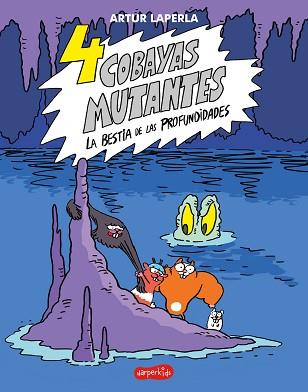 4 COBAYAS MUTANTES LA BESTIA DE LAS PROFUNDIDADES | 9788418279614 | LAPERLA, ARTUR | Llibreria L'Illa - Llibreria Online de Mollet - Comprar llibres online