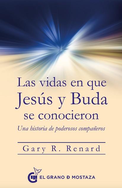 VIDAS EN QUE JESÚS Y BUDA SE CONOCIERON, LAS | 9788494679889 | RENARD, GARY R. | Llibreria L'Illa - Llibreria Online de Mollet - Comprar llibres online