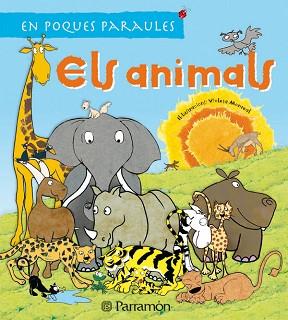 ANIMALS, ELS (EN POQUES PARAULES) | 9788434229204 | MONREAL, VIOLETA (IL.)