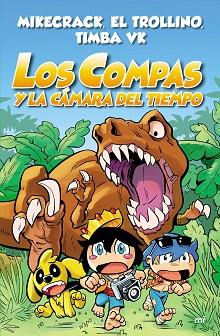 COMPAS Y LA CÁMARA DEL TIEMPO, LOS | 9788427047372 | MIKECRACK/EL TROLLINO/TIMBA VK | Llibreria L'Illa - Llibreria Online de Mollet - Comprar llibres online