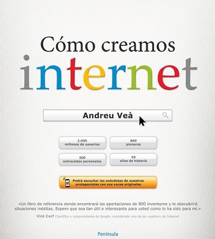 CÓMO CREAMOS INTERNET | 9788499422756 | VEA, ANDREU | Llibreria L'Illa - Llibreria Online de Mollet - Comprar llibres online