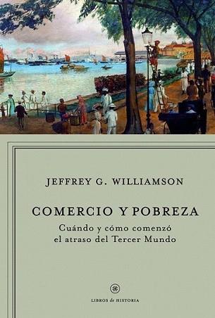 COMERCIO Y POBREZA | 9788498920093 | WILLIAMSON, JEFREY G. | Llibreria L'Illa - Llibreria Online de Mollet - Comprar llibres online