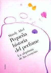 PEQUEÑA HISTORIA DEL PERFUME | 9788449312182 | AFTEL, MANDY | Llibreria L'Illa - Llibreria Online de Mollet - Comprar llibres online