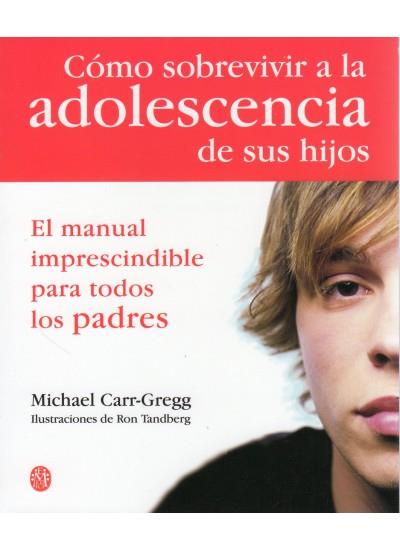 CÓMO SOBREVIVIR A LA ADOLESCENCIA HIJOS | 9788497990592 | CARR-GREGG, MICHAEL