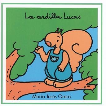 ARDILLA LUCAS, LA | 9788481315585 | ORERO, MARIA JESUS | Llibreria L'Illa - Llibreria Online de Mollet - Comprar llibres online
