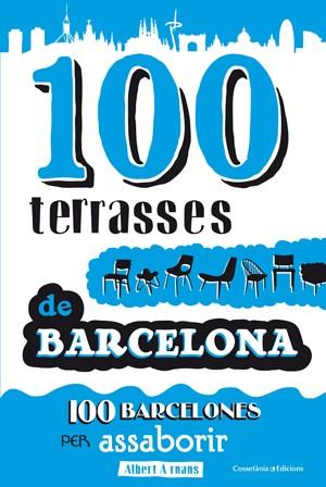 100 TERRASSES DE BARCELONA | 9788497918947 | ARNAUS, ALBERT | Llibreria L'Illa - Llibreria Online de Mollet - Comprar llibres online