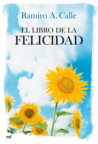 LIBRO DE LA FELICIDAD, EL | 9788427033771 | CALLE, RAMIRO A.
