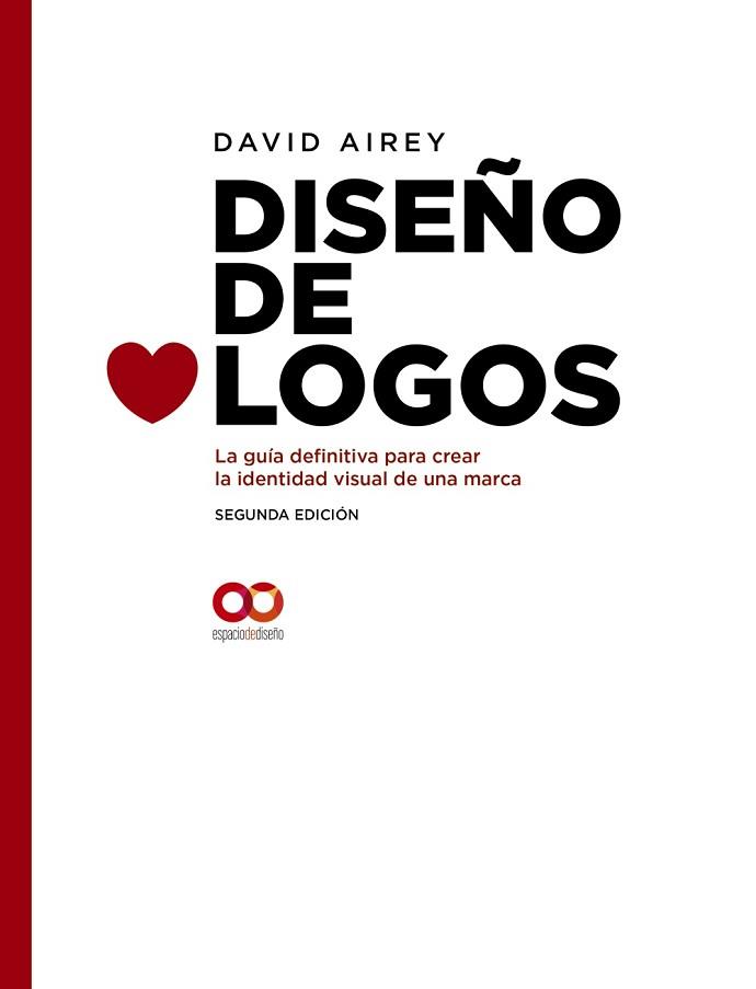 DISEÑO DE LOGOS. LA GUÍA DEFINITIVA PARA CREAR LA IDENTIDAD VISUAL DE UNA MARCA. | 9788441541252 | AIREY, DAVID | Llibreria L'Illa - Llibreria Online de Mollet - Comprar llibres online