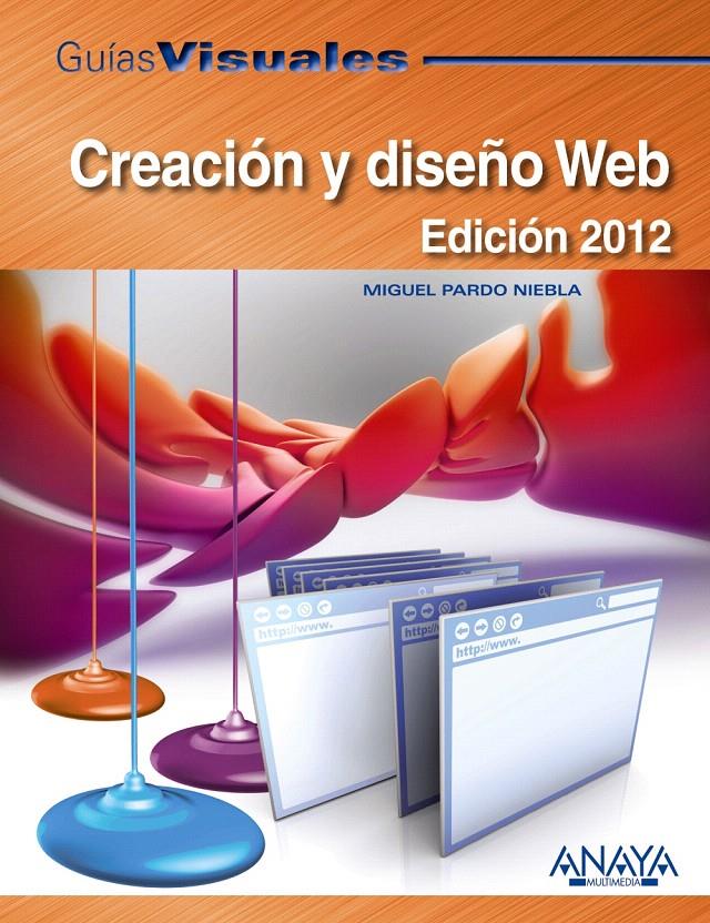 CREACIÓN Y DISEÑO WEB. EDICIÓN 2012 | 9788441529427 | PARDO, MIGUEL | Llibreria L'Illa - Llibreria Online de Mollet - Comprar llibres online