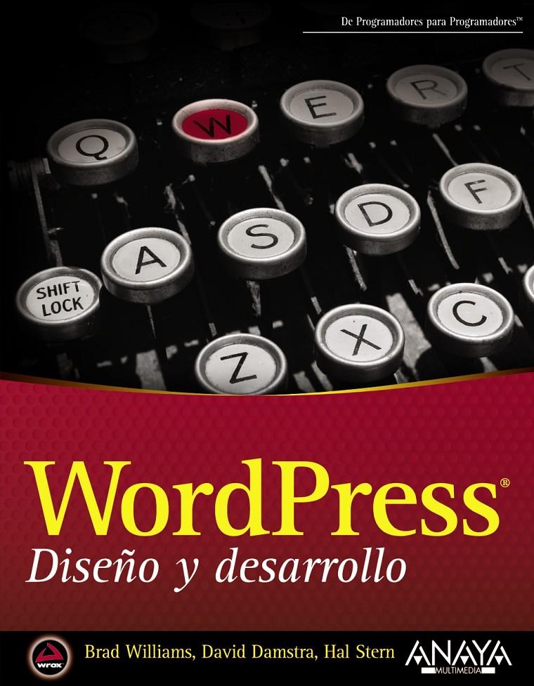 WORDPRESS. DISEÑO Y DESARROLLO | 9788441533967 | WILLIAMS, BRAD/DAMSTRA, DAVID/STERN, HAL