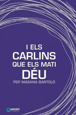 I ELS CARLINS QUE ELS MATI DEU  | 9788416342433 | MASANA,PEP | Llibreria L'Illa - Llibreria Online de Mollet - Comprar llibres online