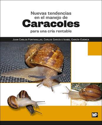 NUEVAS TENDENCIAS EN EL MANEJO DE CARACOLES PARA UNA CRÍA RENTABLE | 9788484767176 | FONTANILLAS PÉREZ, JUAN CARLOS/GARCÍA, CARLOS/GARCÍA-CUENCA, ISABEL