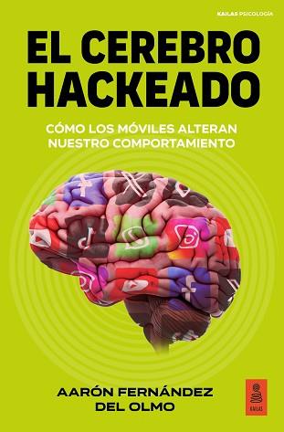 CEREBRO HACKEADO, EL | 9791387534219 | FERNÁNDEZ DEL OLMO, AARÓN | Llibreria L'Illa - Llibreria Online de Mollet - Comprar llibres online