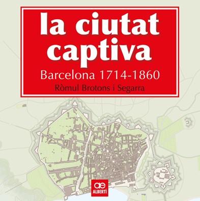 CIUTAT CAPTIVA, LA | 9788472461499 | BROTONS I SEGARRA, RÒMUL