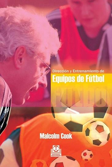 DIRECCION Y ENTRENAMIENTO DE EQUIPOS DE FUTBOL | 9788480195034 | COOR, MALCOLM