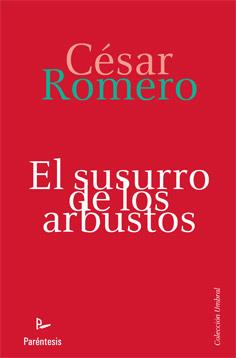 SUSURRO DE LOS ARBUSTOS, EL | 9788499191928 | ROMERO, CESAR | Llibreria L'Illa - Llibreria Online de Mollet - Comprar llibres online