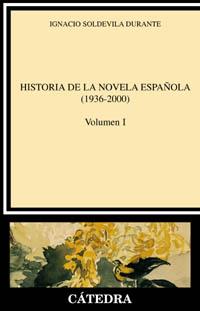 HISTORIA DE LA NOVELA ESPAÑOLA | 9788437619118 | SOLDEVILA DURANTE, IGNACIO | Llibreria L'Illa - Llibreria Online de Mollet - Comprar llibres online