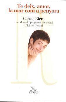 TE DEIX AMOR LA MAR COM A PENYORA | 9788484376231 | RIERA, CARME