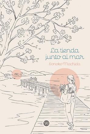 TIENDA JUNTO AL MAR, LA | 9791387601843 | MACHIDA, SONOKO | Llibreria L'Illa - Llibreria Online de Mollet - Comprar llibres online