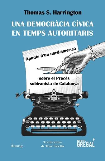 DEMOCRÀCIA CÍVICA EN TEMPS AUTORITARIS, UNA | 9788417082963 | HARRINGTON, THOMAS S. | Llibreria L'Illa - Llibreria Online de Mollet - Comprar llibres online