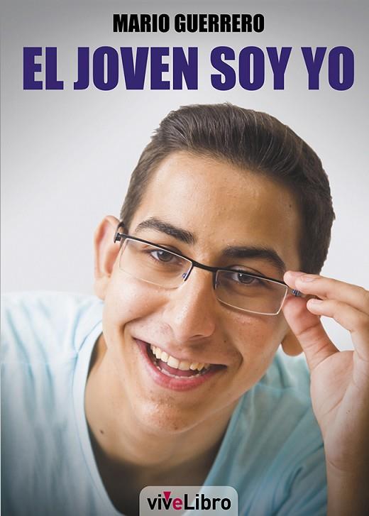 JOVEN SOY YO, EL | 9788415904779 | GUERRERO SÁNCHEZ, MARIO