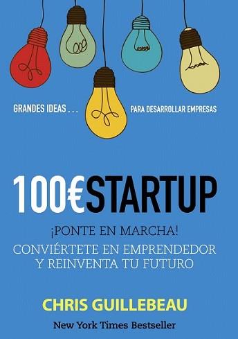 100EUROS STARTUP | 9788441533349 | GUILLEBEAU, CHRIS | Llibreria L'Illa - Llibreria Online de Mollet - Comprar llibres online