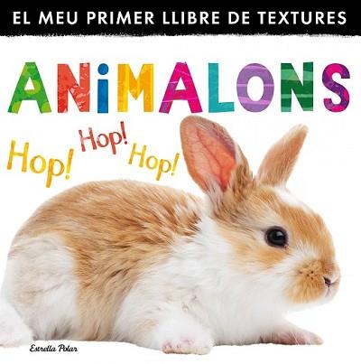 ANIMALONS. EL MEU PRIMER LLIBRE DE TEXTURES | 9788490575567 | LITTLE TIGER PRESS | Llibreria L'Illa - Llibreria Online de Mollet - Comprar llibres online