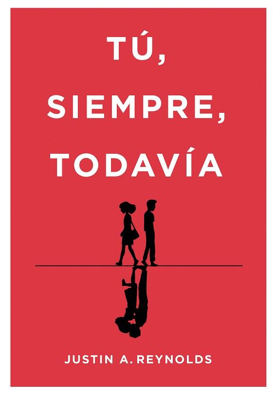TÚ SIEMPRE TODAVÍA | 9788490439395 | A. REYNOLDS, JUSTIN | Llibreria L'Illa - Llibreria Online de Mollet - Comprar llibres online
