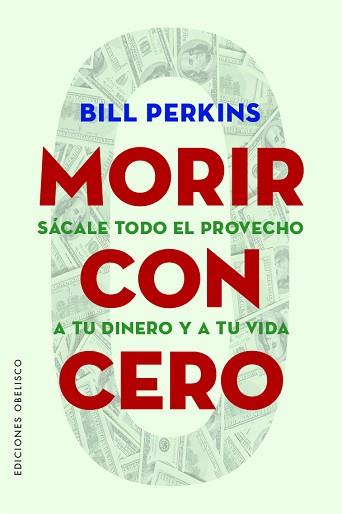 MORIR CON CERO | 9788491118749 | PERKINS, BILL | Llibreria L'Illa - Llibreria Online de Mollet - Comprar llibres online