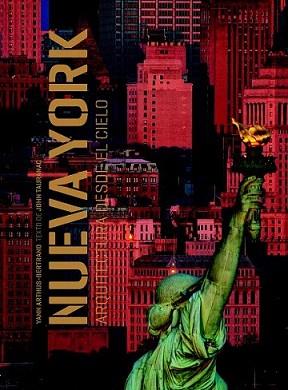 NEW YORK ARQUITECTURA DESDE EL CIELO | 9788497857345 | YANN ARTHUS-BERTRAND