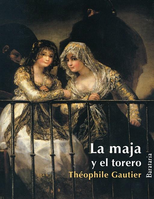 MAJA Y EL TORERO, LA | 9788495764812 | GAUTIER, THEOPHILE | Llibreria L'Illa - Llibreria Online de Mollet - Comprar llibres online