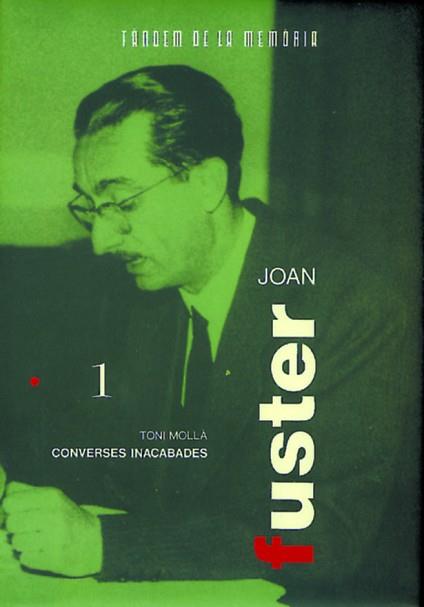 JOAN FUSTER,CONVERSES INACABADES. | 9788487693731 | TONI MOLLA