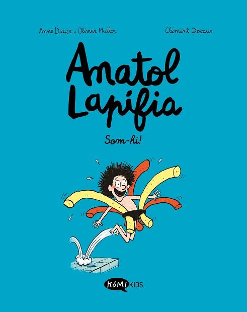 ANATOL LAPIFIA VOL.1 SOM-HI! | 9788412257175 | DIDIER, ANNE/MULLER, OLIVIER | Llibreria L'Illa - Llibreria Online de Mollet - Comprar llibres online