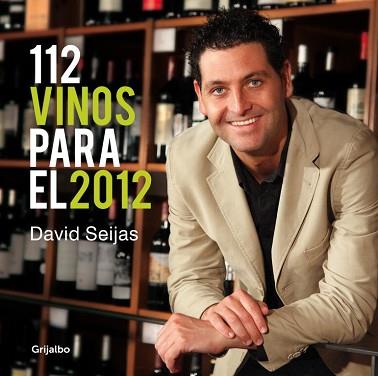 112 VINOS PARA EL 2012 | 9788425347344 | SEIJAS, DAVID | Llibreria L'Illa - Llibreria Online de Mollet - Comprar llibres online