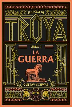 CICLO DE TROYA. LIBRO 1: LA GUERRA | 9791388154096 | SCHWAB, GUSTAV | Llibreria L'Illa - Llibreria Online de Mollet - Comprar llibres online