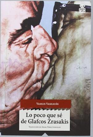 LO POCO QUE SÉ DE GLAFCOS ZRASAKIS | 9788494115349 | VASILIKOS, VASILIS