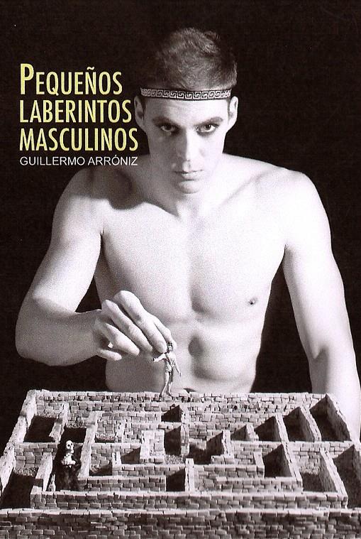PEQUEÑOS LABERINTOS MASCULINOS | 9788415574583 | ARRÓNIZ, GUILLERMO | Llibreria L'Illa - Llibreria Online de Mollet - Comprar llibres online