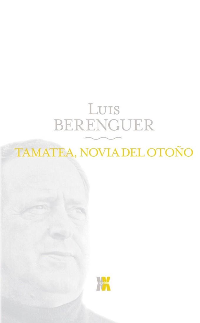 TAMATEA NOVIA DEL OTOÑO | 9788498771695 | BERENGUER, LUIS | Llibreria L'Illa - Llibreria Online de Mollet - Comprar llibres online