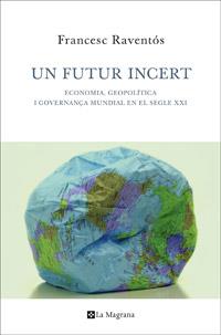 FUTUR INCERT, UN | 9788482645438 | RAVENTOS, FRANCESC | Llibreria L'Illa - Llibreria Online de Mollet - Comprar llibres online