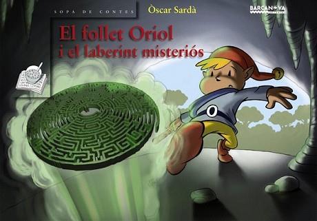 FOLLET ORIOL I EL LABERINT,EL | 9788448924591 | SARDÀ, ÒSCAR | Llibreria L'Illa - Llibreria Online de Mollet - Comprar llibres online