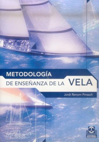 METODOLOGIA DE ENSEÑANZA DE LA VELA | 9788480197793 | RENOM PINSACH, JORDI | Llibreria L'Illa - Llibreria Online de Mollet - Comprar llibres online