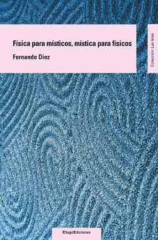 FISICA PARA MISTICOS MISTICA PARA FISICOS | 9788496720800 | DIEZ, FERNANDO