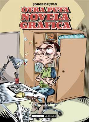 OTRA PUTA NOVELA GRAFICA.CUPULA-COMICS | 9788478339709 | DE JUAN, JORGE