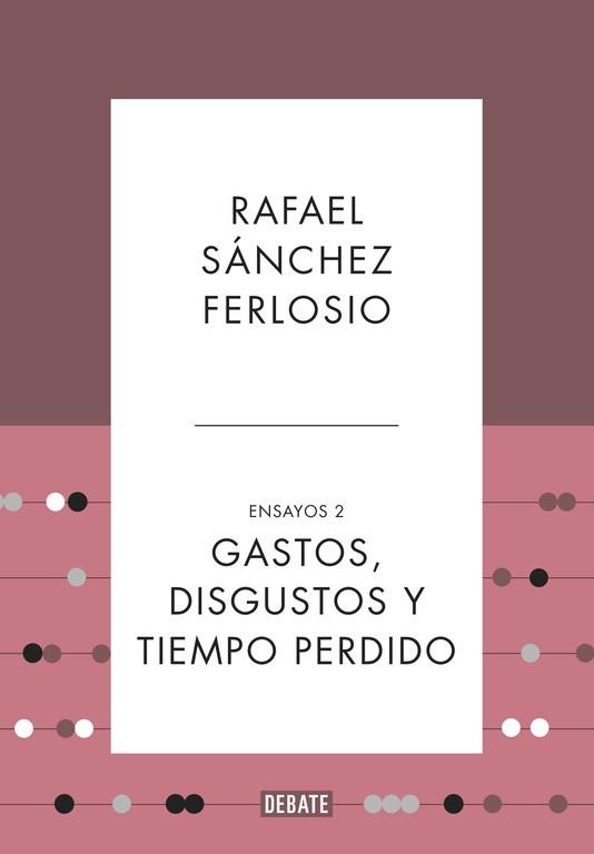 GASTOS DISGUSTOS Y TIEMPO PERDIDO  | 9788499925530 | SANCHEZ FERLOSIO, RAFAEL