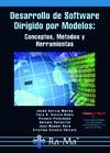 DESARROLLO DE SOFTWARE DIRIGIDO POR MODELOS: CONCEPTOS, MÉTODOS Y HERRAMIENTAS | 9788499642154 | GARCÍA RUBIO, FÉLIX ÓSCAR/VARA MESA, JUAN MANUEL/VICENTE CHICOTE, CRISTINA